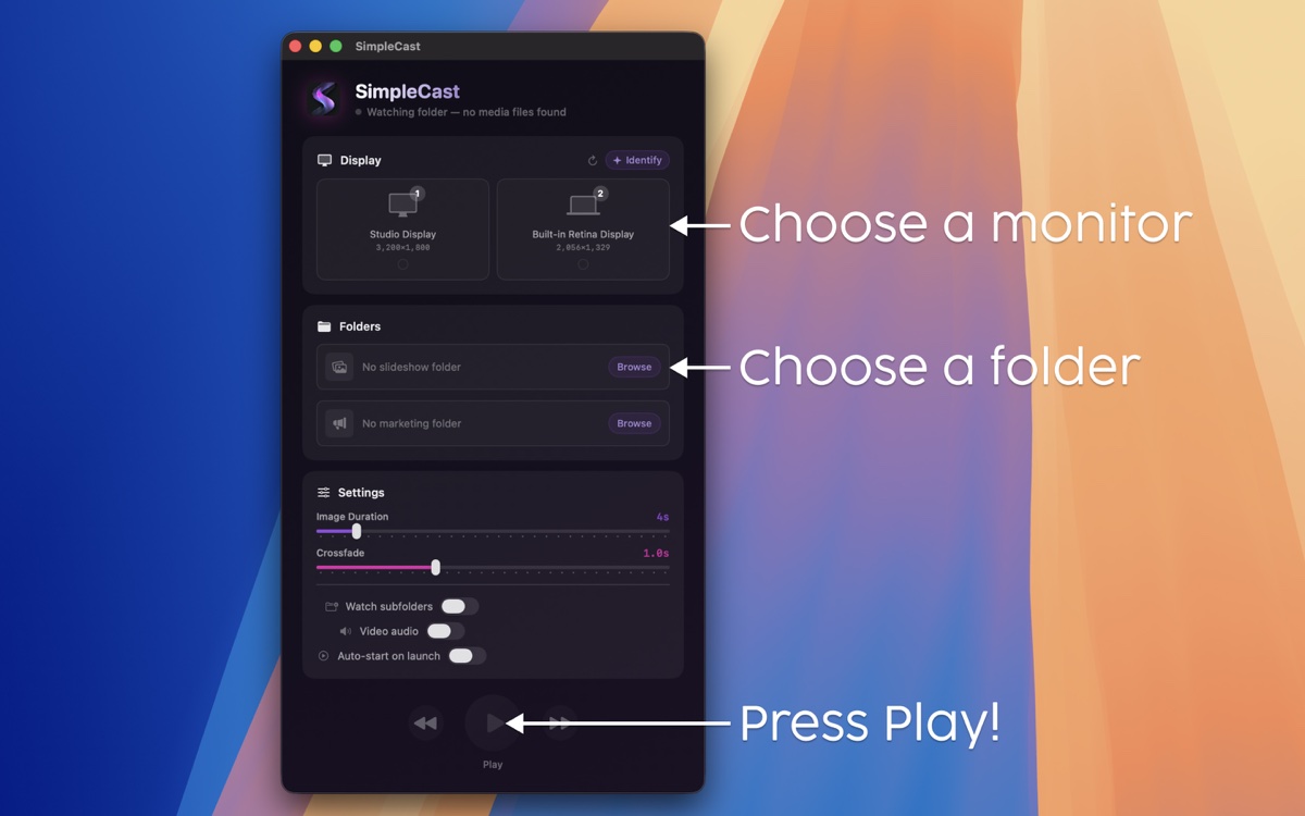SimpleCast setup: Choose a monitor, choose a folder, press play